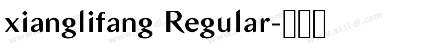 xianglifang Regular字体转换